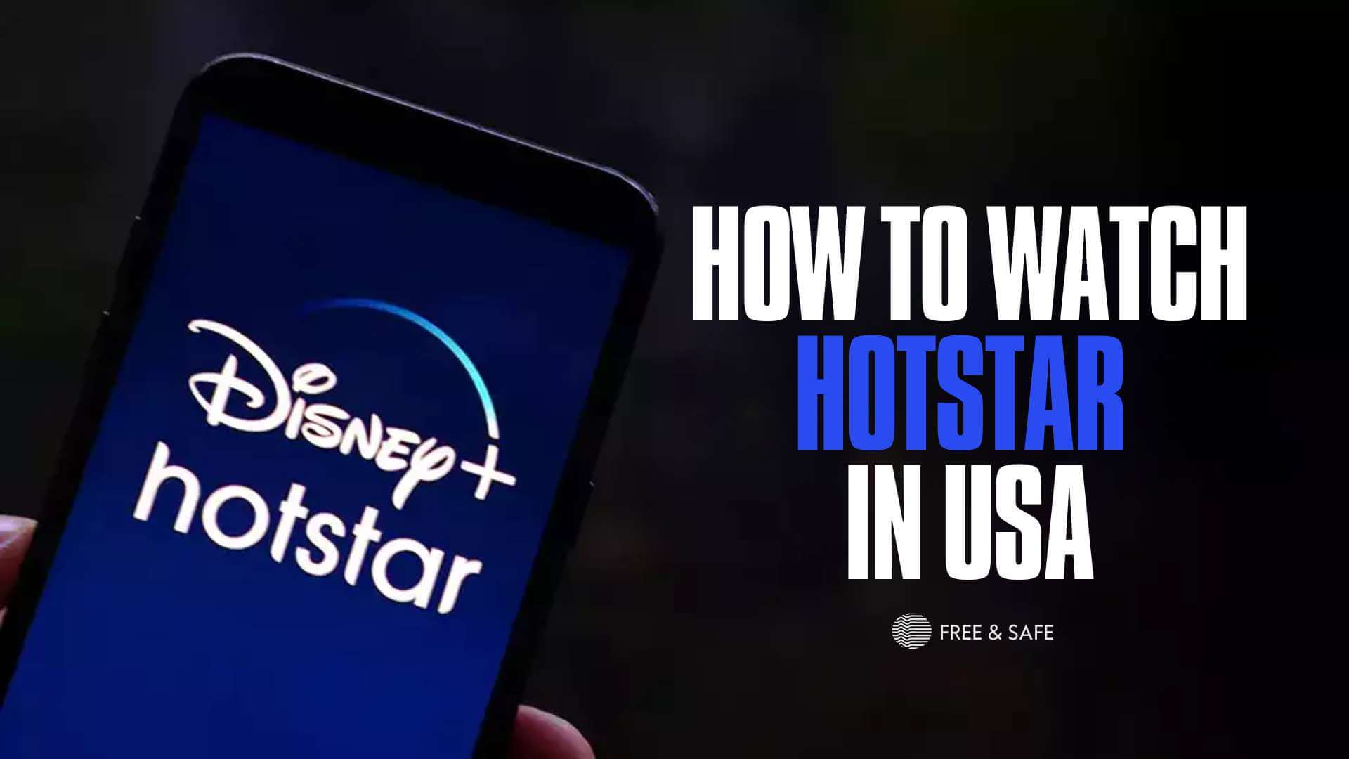 How to Watch Hotstar in USA 2024? Free & Safe!